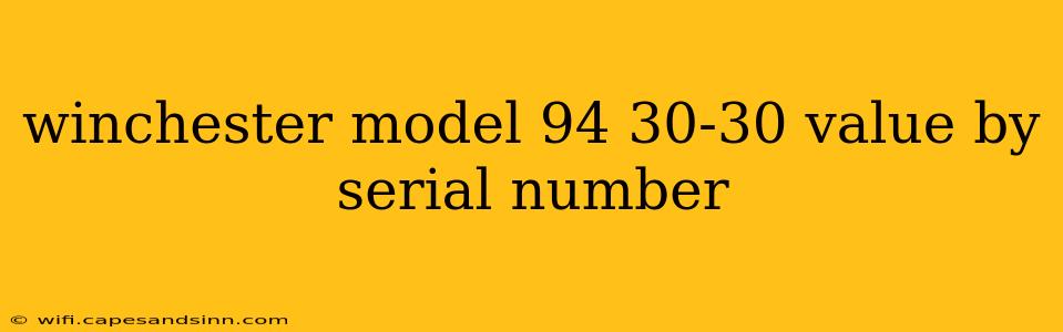 winchester model 94 30-30 value by serial number