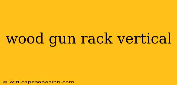 wood gun rack vertical