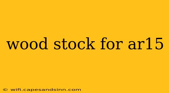 wood stock for ar15