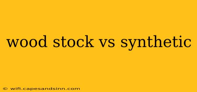 wood stock vs synthetic