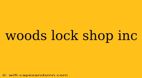 woods lock shop inc