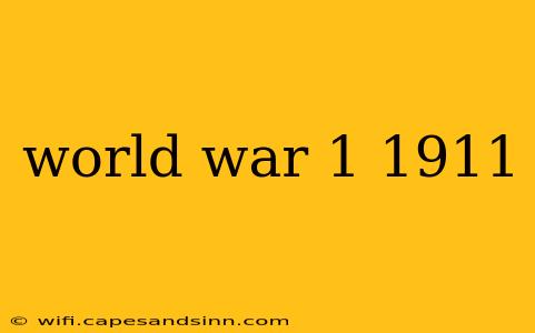 world war 1 1911