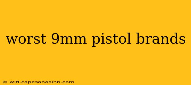 worst 9mm pistol brands