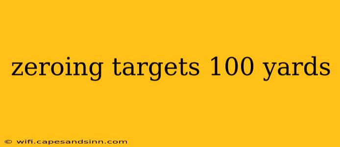 zeroing targets 100 yards