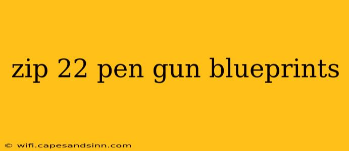 zip 22 pen gun blueprints